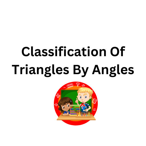 Classification Of Triangles By Angles